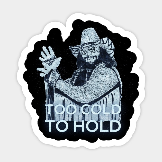 Too Cold To Hold - Macho Man Sticker by DankyDevito
